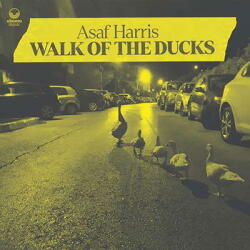 Harris, Asaf Walk of the Ducks -Digi-