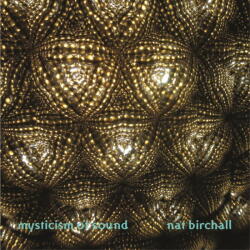 Birchall, Nat Mysticism Of Sound - facethemusic - 15 690 Ft