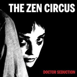 ZEN CIRCUS Doctor Seduction