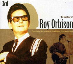 Orbison, Roy Shadow of