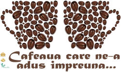 Eosette Sticker bucatarie - Cafeaua care ne-a adus impreuna - 70x40 cm