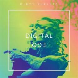 Dirty Shrines Digital Ego