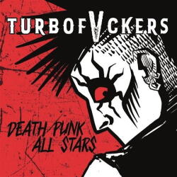 Turbofvckers Death Punk All Stars