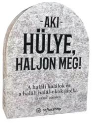 Reflexshop Който е глупав, да мре! Настолна игра - на унгарски език - на унгарски език (ugsdrs)