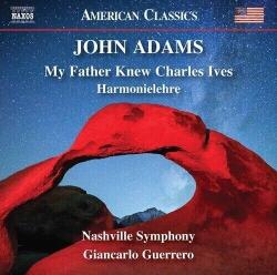 John Adams - Adams: My Father Knew Charles Ives - Harmonielehre (CD) (636943985427)