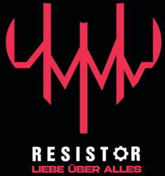 RESISTOR Liebe Uber Alles