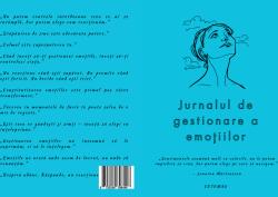 Cotomag Jurnalul de Gestionare a Emotiilor - Descopera Puterea de a-ti Intelege si Gestiona Emotiile / Exercitii Zilnice si Reflectii Profunde / Creeaza O Versiune Mai Buna a Ta / Claritate si Liniste