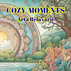 Cotomag Carte de Colorat Cozy Moments - Arta Relaxarii Pentru Adulti si Copii / Carte Digitala / Ebook Carte de colorat