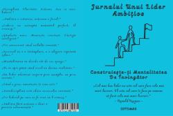 Cotomag Jurnalul Unui Lider Ambitios - Construeste-ti Mentalitatea De Invingator / Dezvoltare Personala Pentru Leadership / Autocunoastere / Motivatie / Incredere / Mentalitate De Invingator