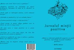 Cotomag Jurnalul Mintii Pozitive - Transforma-ti Viata prin Reflectie si Motivatie / Ganduri Bune si Obiceiuri Puternice / Recunostinta si Claritate