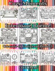 Cotomag Carte de Colorat Cozy Moments - Interioare Boeme: Creează-ti Universul Perfect, Pentru Adulti si Copii Carte de colorat