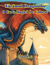 Cotomag Carte de Colorat Taramul Dragonilor - O Carte Magică De Colorat Pentru Adulti si Copii / Carte Digitala / Ebook Carte de colorat
