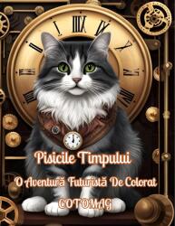 Cotomag Carte de Colorat Pisicile Timpului - O Aventură Futuristă de Colorat / Pentru Adulti si Copii Carte de colorat
