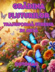 Cotomag Carte de Colorat Gradina Fluturilor - Transforma Stresul in Arta - Carte de Colorat pentru Relaxare pentru Adulti, Tineri si Copii Carte Digitala Ebook Carte de colorat