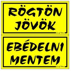 Gungl Dekor Piktogram Rögtön jövök-ebédelni mentem (kétold. tábla) sárga (018/ S) - irodaszerwebaruhaz