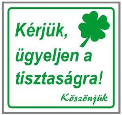 Gungl Dekor Matrica Kérjük ügyeljen a tisztaságra! fehér "A (200 / 190) - irodaszerwebaruhaz