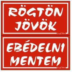 Gungl Dekor Piktogram Rögtön jövök-ebédelni mentem (kétold. tábla) piros (018/ P)