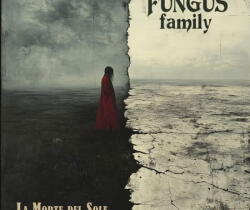 Fungus Family La Morte Del Sole - facethemusic - 13 390 Ft