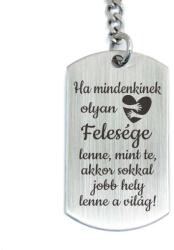 R.M. ékszer Olyan Felesége lenne acél medálos kulcstartó (19674RM)