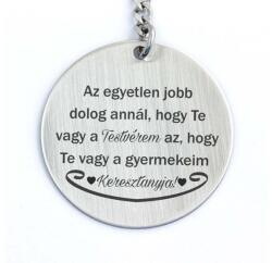 R.M. ékszer Te vagy a Testvérem és Keresztanya kulcstartó - kerek, gyermekeim (15898RMT)