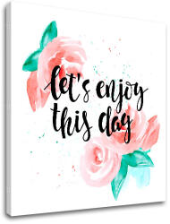  Wall art szöveggel Lets enjoy this day