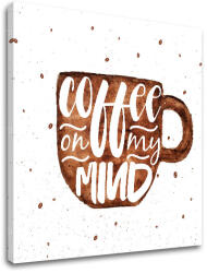  Wall art szöveggel Coffee on my mind