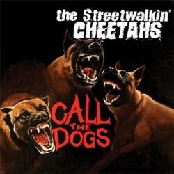 Streetwalkin' Cheetahs Call the Dogs