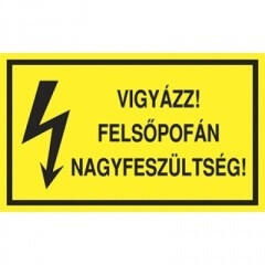  Tábla PVC 160x100, Vigyázz! Felsőpofán nagyfeszültség!