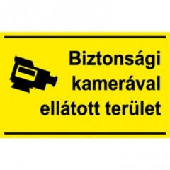  Sorozattábla, BIZTONSÁGI KAMERÁVAL MEGFIGYELT TERÜLET, PVC