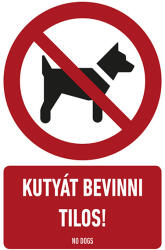  KUTYÁT BEVINNI TILOS! , vinil öntapadó, 160x250