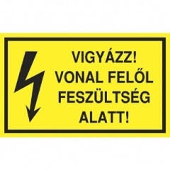  Tábla PVC 160x100, Vigyázz! Vonal felől feszültség alatt!