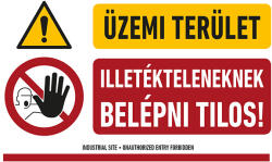  ÜZEMI TERÜLET ILLETÉKTELENEKNEK BELÉPNI TILOS! , PVC 1 mm, 400x250