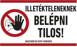  ILLETÉKTELENEKNEK BELÉPNI TILOS! , vinil öntapadó, 250x160