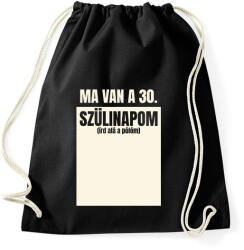 printfashion Ma van a 30. szülinapom - Egyedi számmal - Sportzsák, Tornazsák - Fekete (17714218)