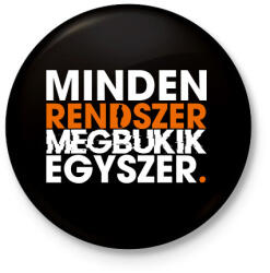 printfashion Minden rendszer megbukik egyszer - Kitűző, hűtőmágnes - Fekete (17815560)