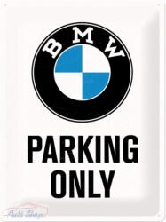  BMW Nostalgic BMW PARKING ONLY FÉMPLAKÁT FÉM KÉPESLAP TÁBLA 20X30CM BMW szerelmeseinek, Autórajóngóknak