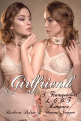 Independently Published Girlfriend: A Transgender, LGBT Romance | Thomas Newgen, Barbara Deloto