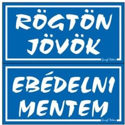 Gungl Dekor Piktogram Rögtön jövök-ebédelni mentem (kétold. tábla) kék (018/ K) - irodaszerwebaruhaz