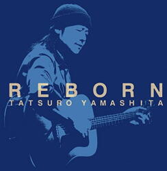 Tatsuro, Yamashita Reborn