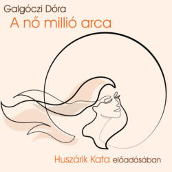 Kossuth Kiadó A nő millió arca - Hangoskönyv