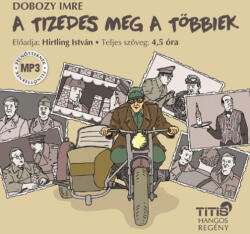 Titis Kft A tizedes meg a többiek - Hangoskönyv