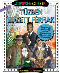 Maxim Könyvkiadó Crush & Color: Tűzben edzett férfiak