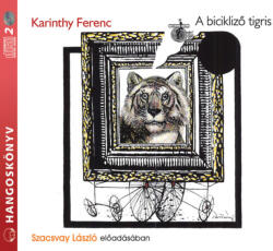 Kossuth Kiadó / Mojzer Kiadó A bicikliző tigris - Hangoskönyv