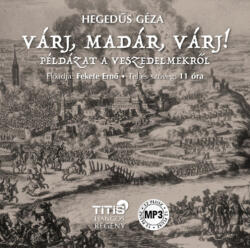 Titis Kft Várj, madár, várj. . . - Hangoskönyv - Példázat a veszedelmekről - CD MP3 (L321572)