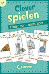 Loewe Verlag Clever spielen - Hinter, vor - unter, über | Katrin Merle
