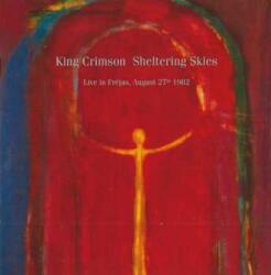 Discipline Global Mobile CD King Crimson: Sheltering Skies (Live In Fréjus, August 27th 1982)