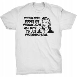 Freshtop Póló Minden nap Felébredek Szebb Neki