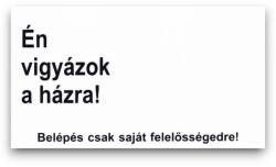 Petportal Feliratos tábla - Én vigyázok a házra! 16, 5x10cm (PNFT2)
