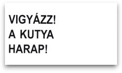 Petportal Feliratos tábla - Vigyázz! A kutya harap! 16, 5x10cm (PNFT1)
