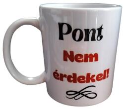  Pont, nem érdekel-fehér bögre (PNT01)